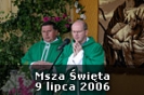 Msza Święta 9 lipca 2006